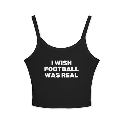 I Wish Football Was Real Tank Top