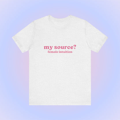 My Source Female Intuition, Soft Unisex T-Shirt