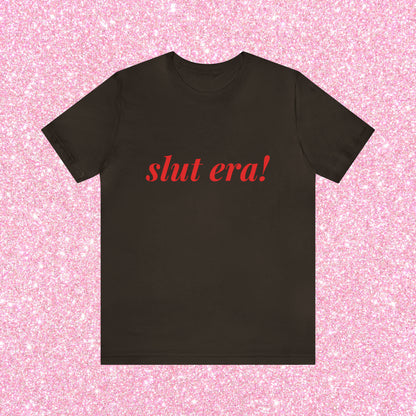 Slut Era! - Unisex T-Shirt