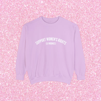 Support Women's Rights & Wrongs Crewneck Sweatshirt