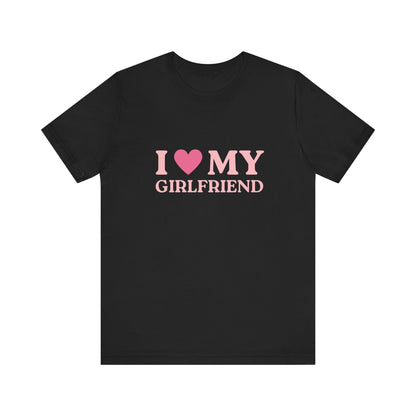 I Love My Girlfriend Soft Unisex T-Shirt