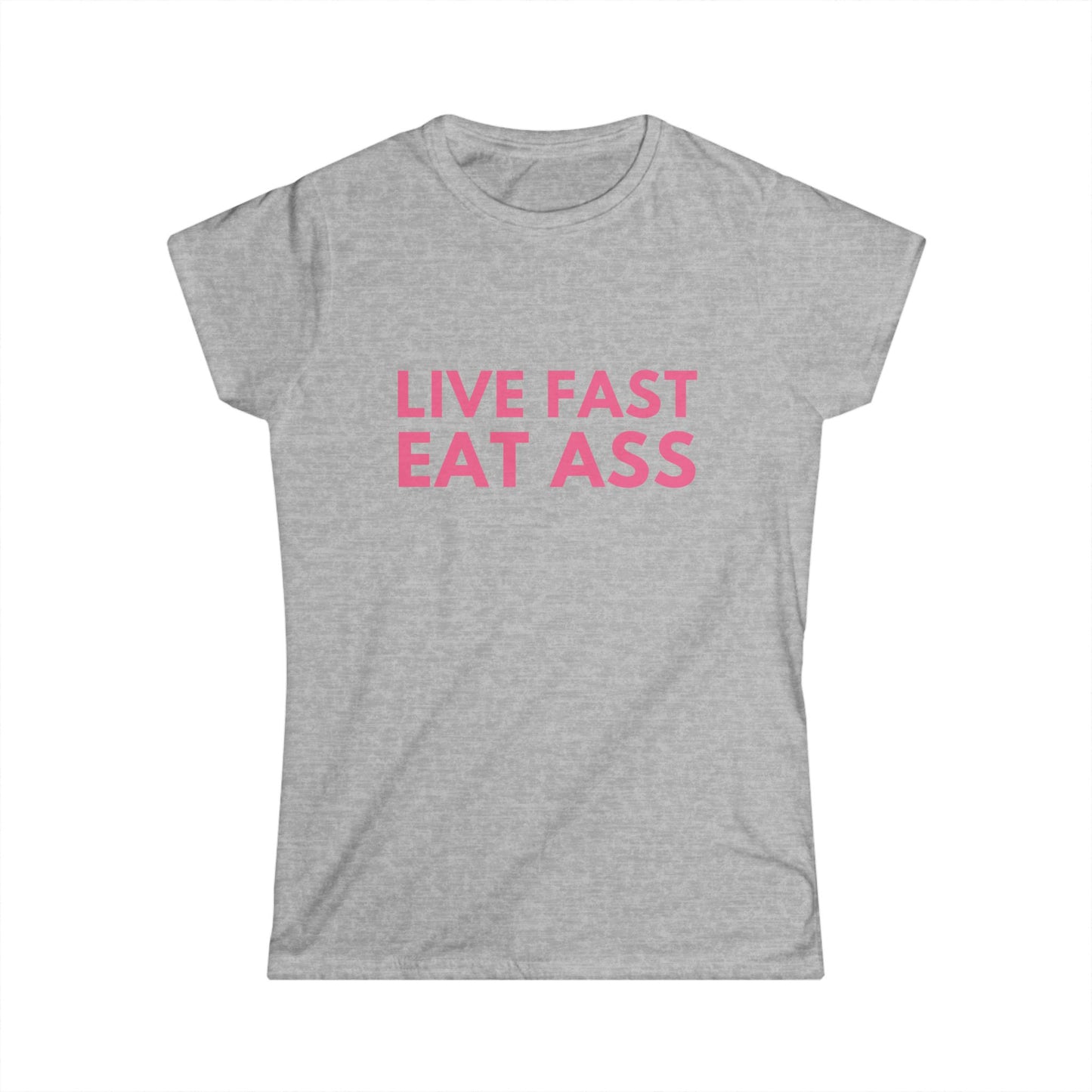 Live Fast Eat Ass Fitted Tee