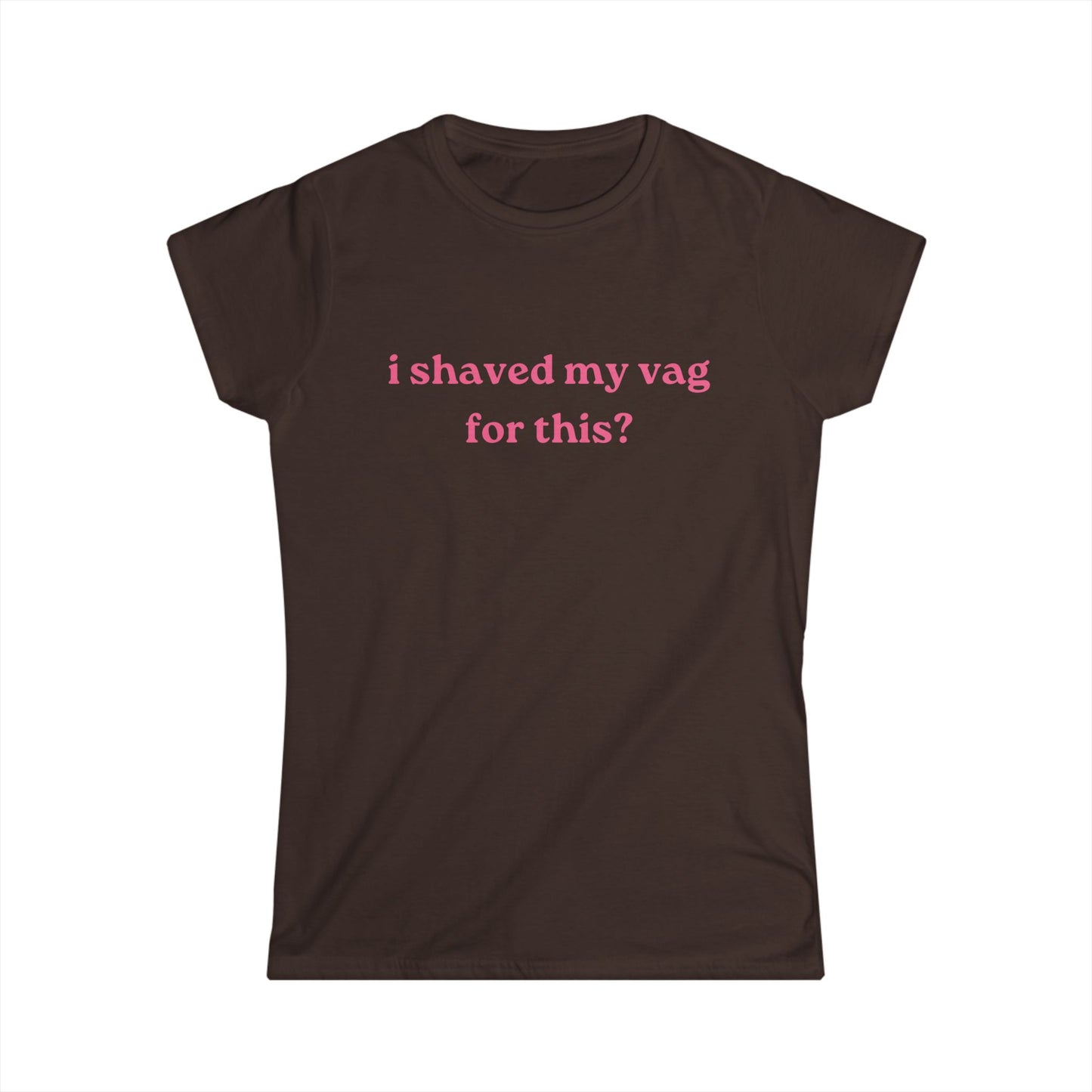 I Shaved My Vag for This Fitted Tee