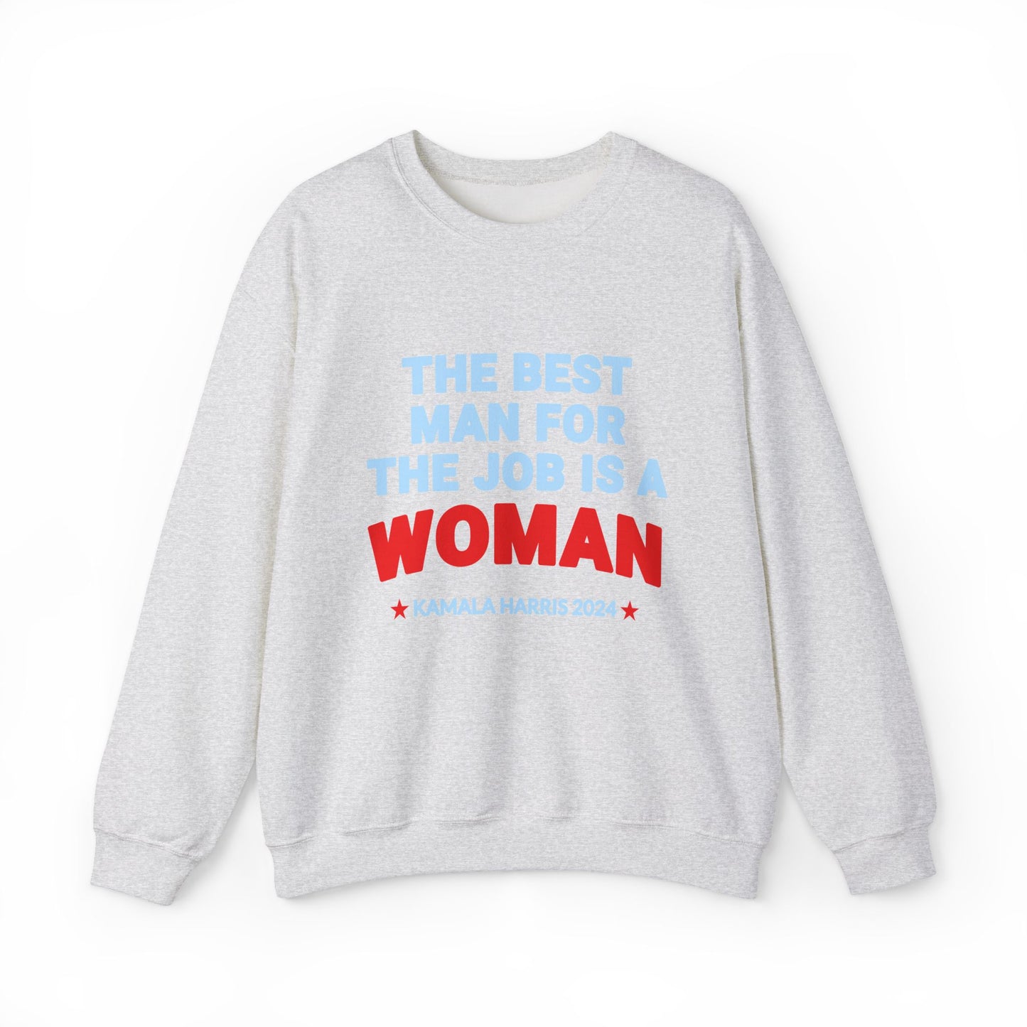 Kamala Harris The Best Man For The Job Is A Woman Sweatshirt