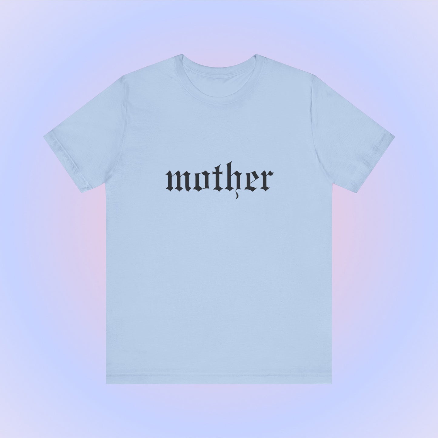 Mother, Soft Unisex T-Shirt