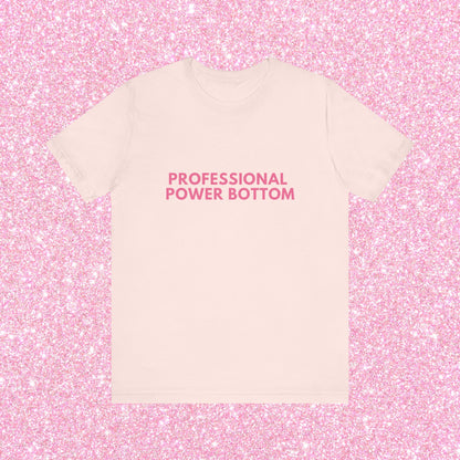 Professional Power Bottom Soft Unisex T-Shirt