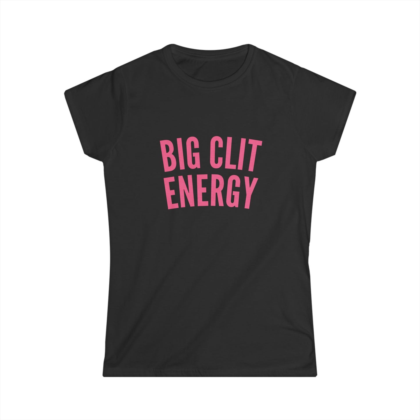 Big Clit Energy Fitted Tee