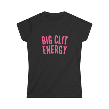 Big Clit Energy Fitted Tee