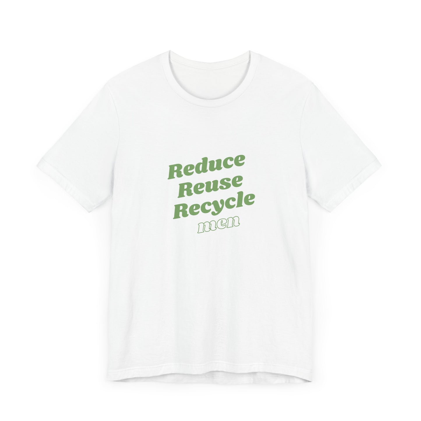 Reduce Reuse Recycle Men - Unisex T-Shirt