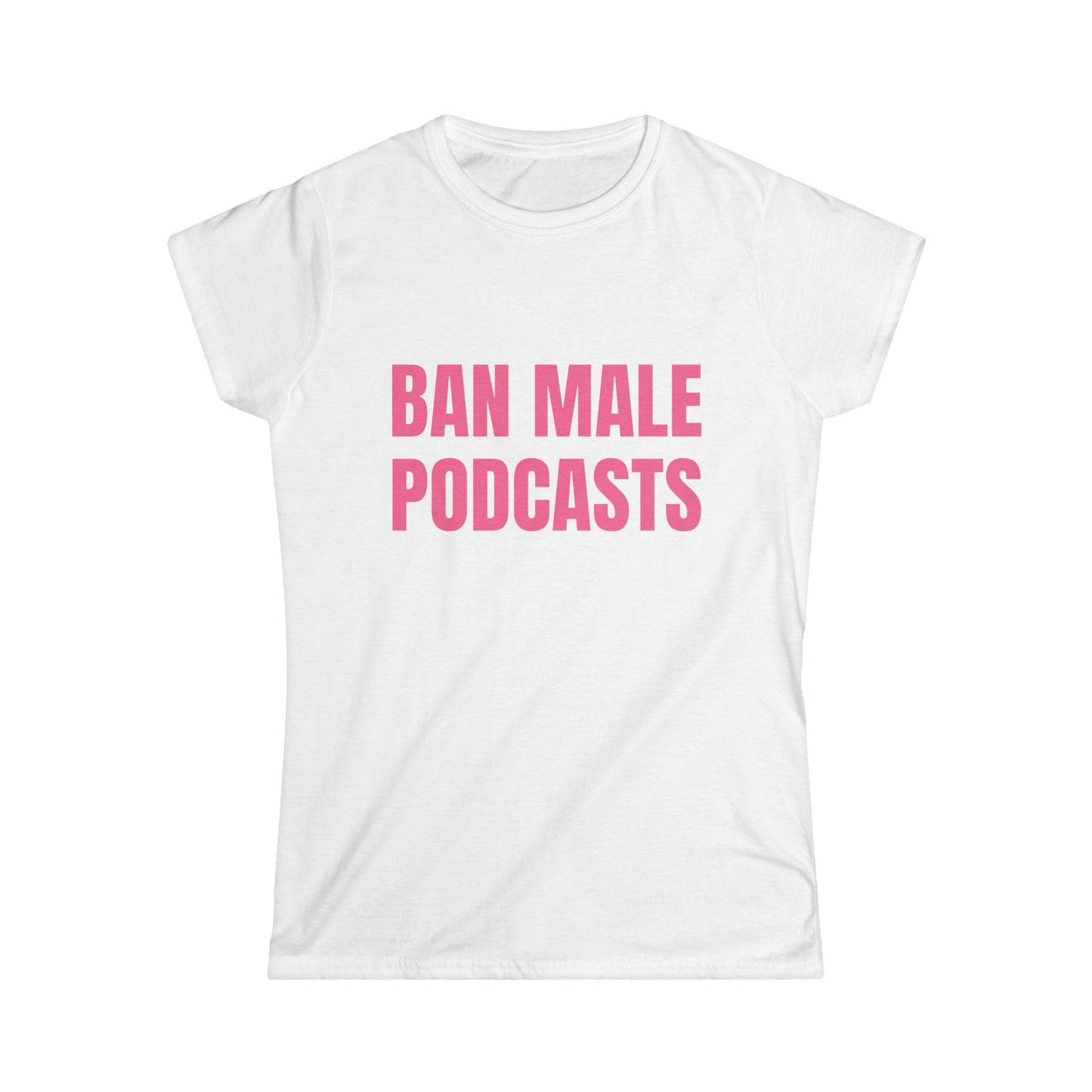 Ban Male Podcasts Fitted Tee