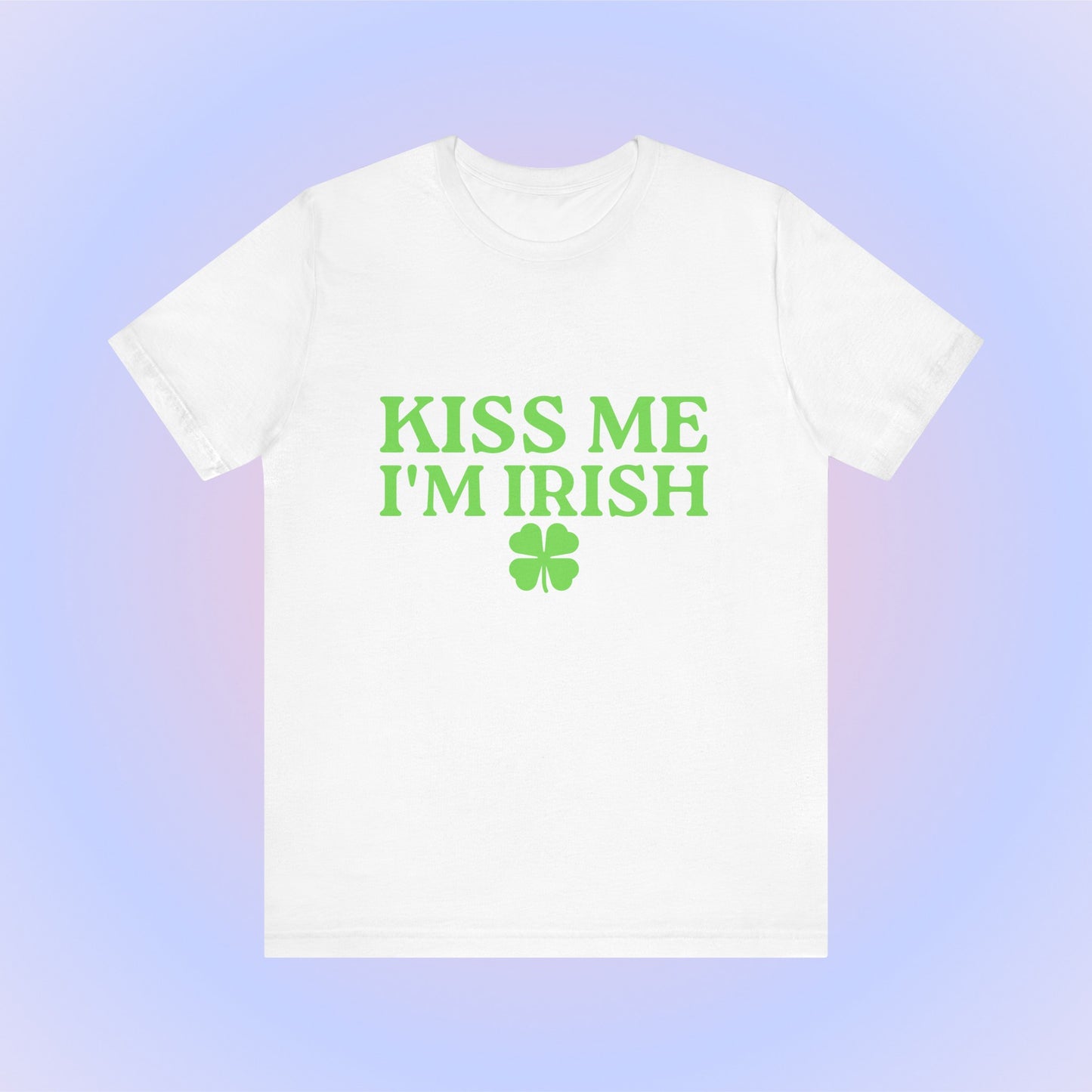 Kiss Me I'm Irish, Soft Unisex T-Shirt
