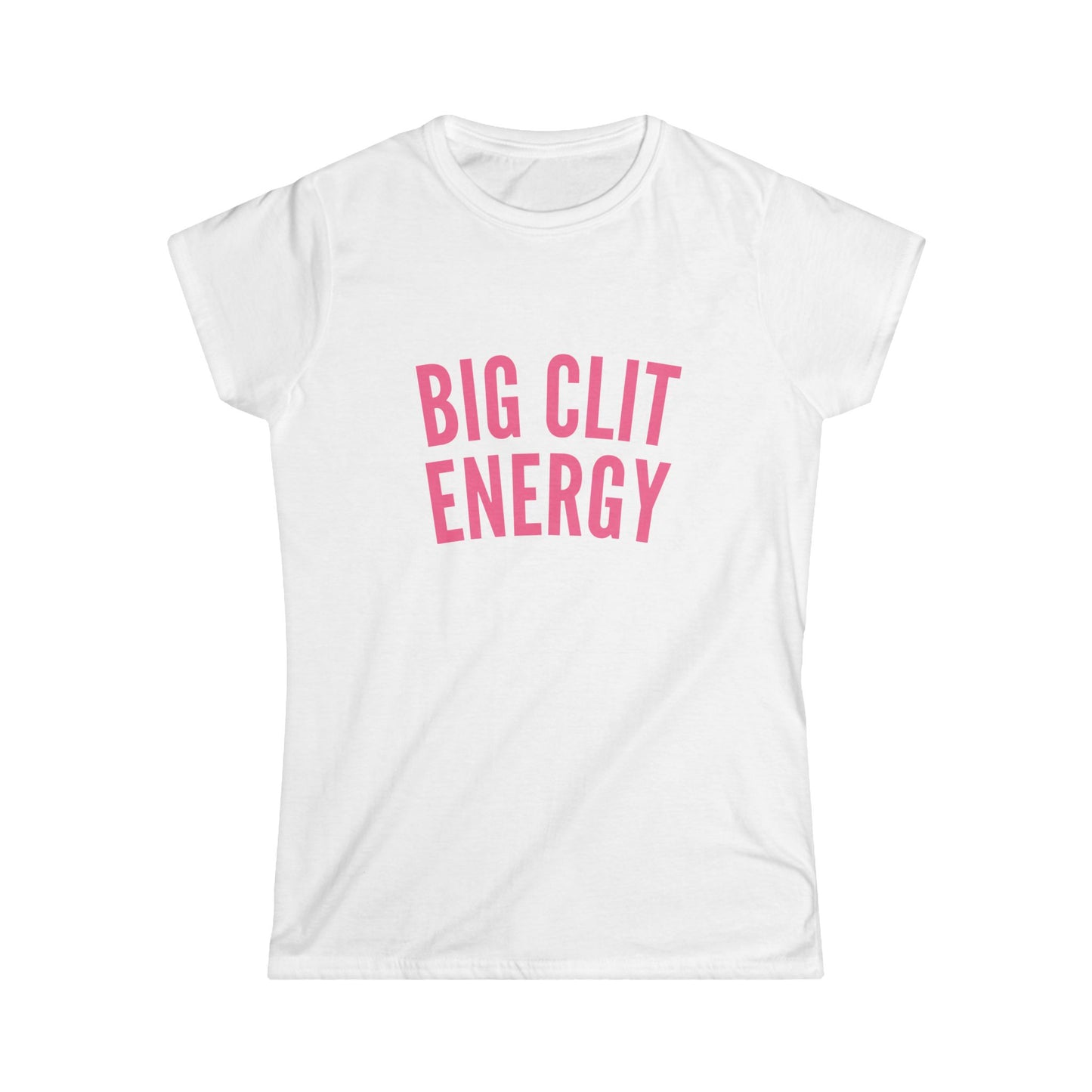 Big Clit Energy Fitted Tee