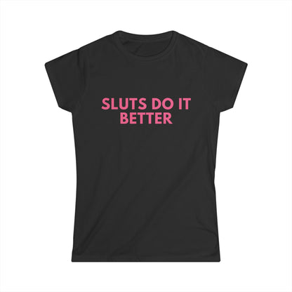 Sluts Do It Better Fitted Tee