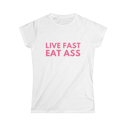 Live Fast Eat Ass Fitted Tee