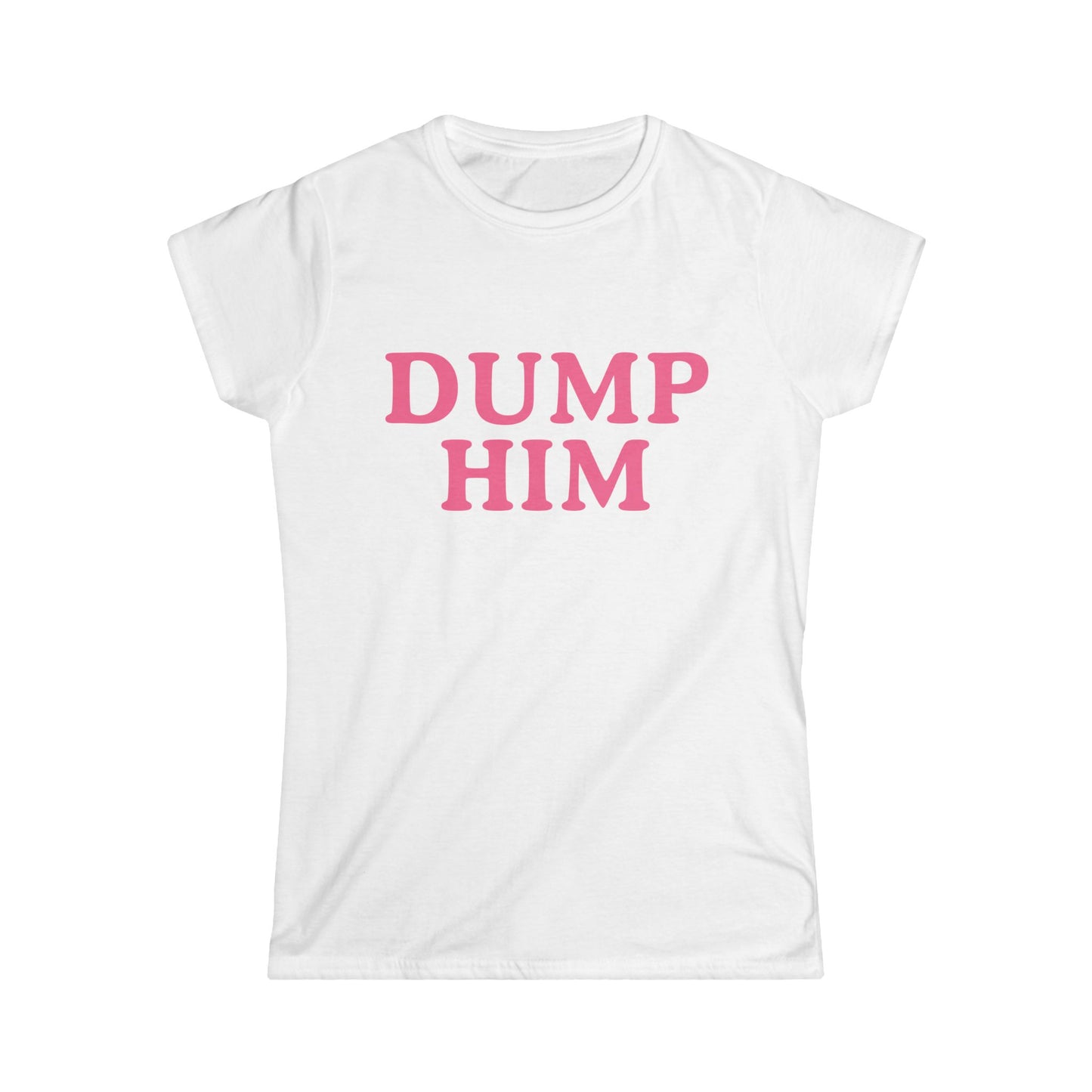 Dump Him - Women's Fitted Tee