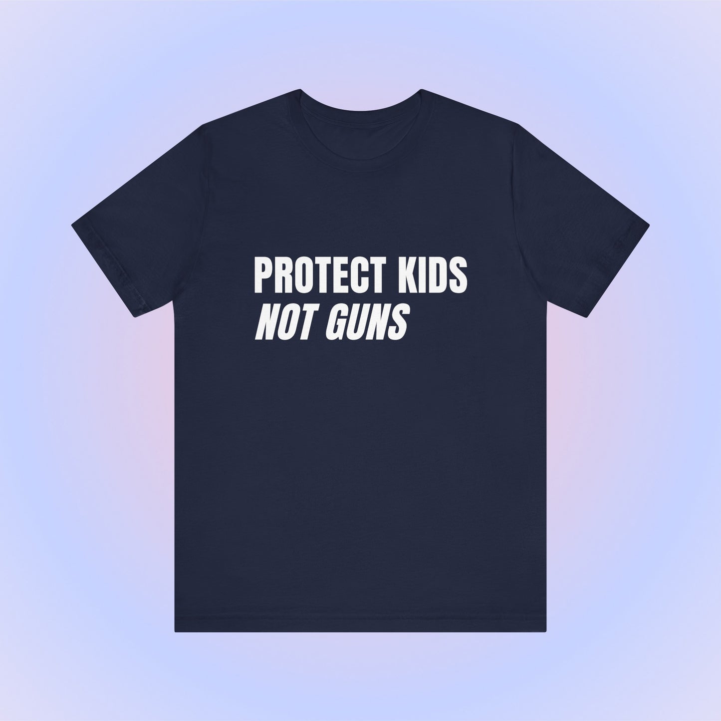 Protect Kids Not Guns, Soft Unisex T-Shirt