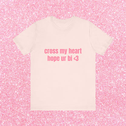 Cross My Heart Hope Ur Bi Soft Unisex T-Shirt