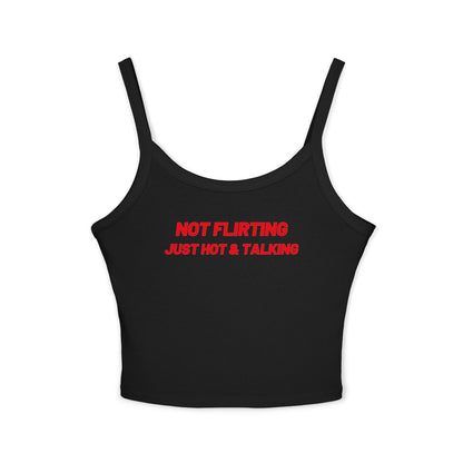 Not Flirting Just Hot And Talking Tank Top