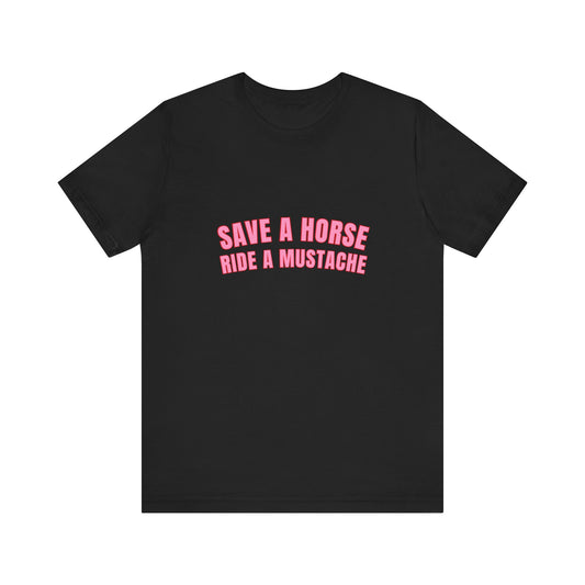 Save A Horse Ride A Mustache Soft Unisex T-Shirt