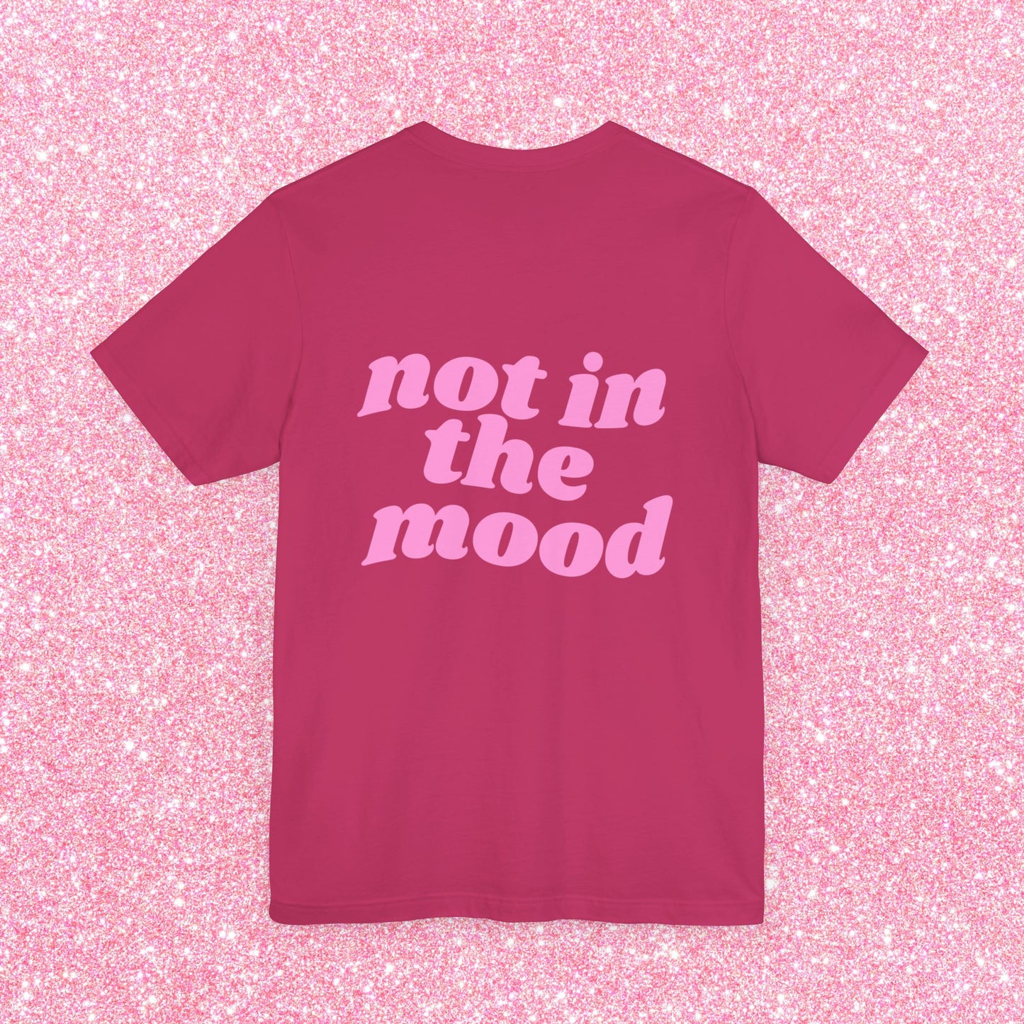 Not In The Mood T-Shirt