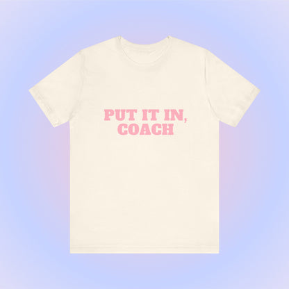 Put It In Coach, Soft Unisex T-Shirt