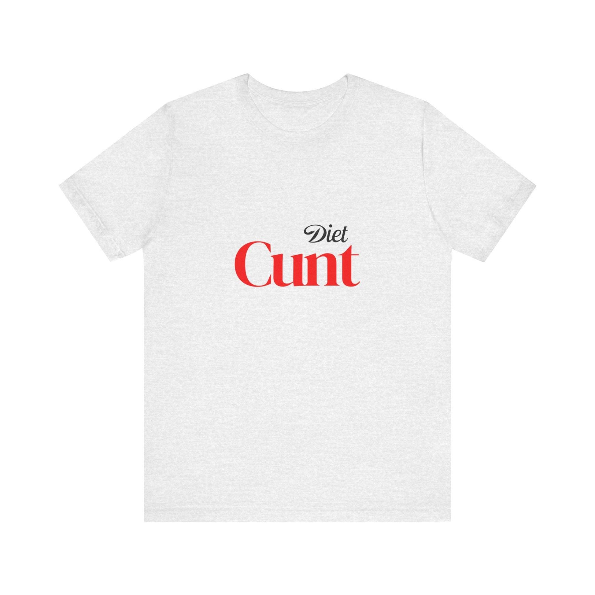 Diet Cunt Soft Unisex T-Shirt