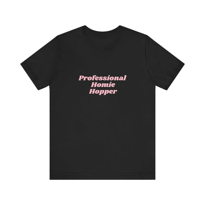 Professional Homie Hopper - Unisex T-Shirt