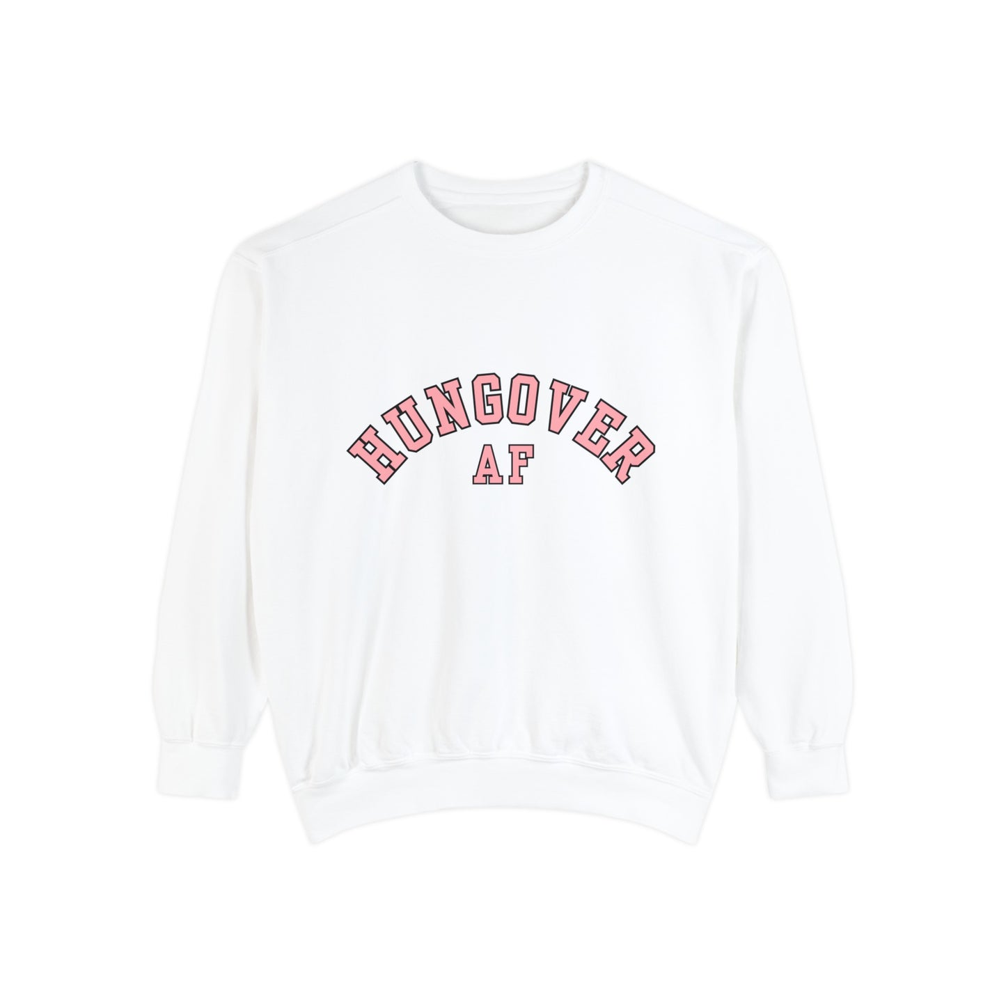 Hungover AF Crewneck Sweatshirt