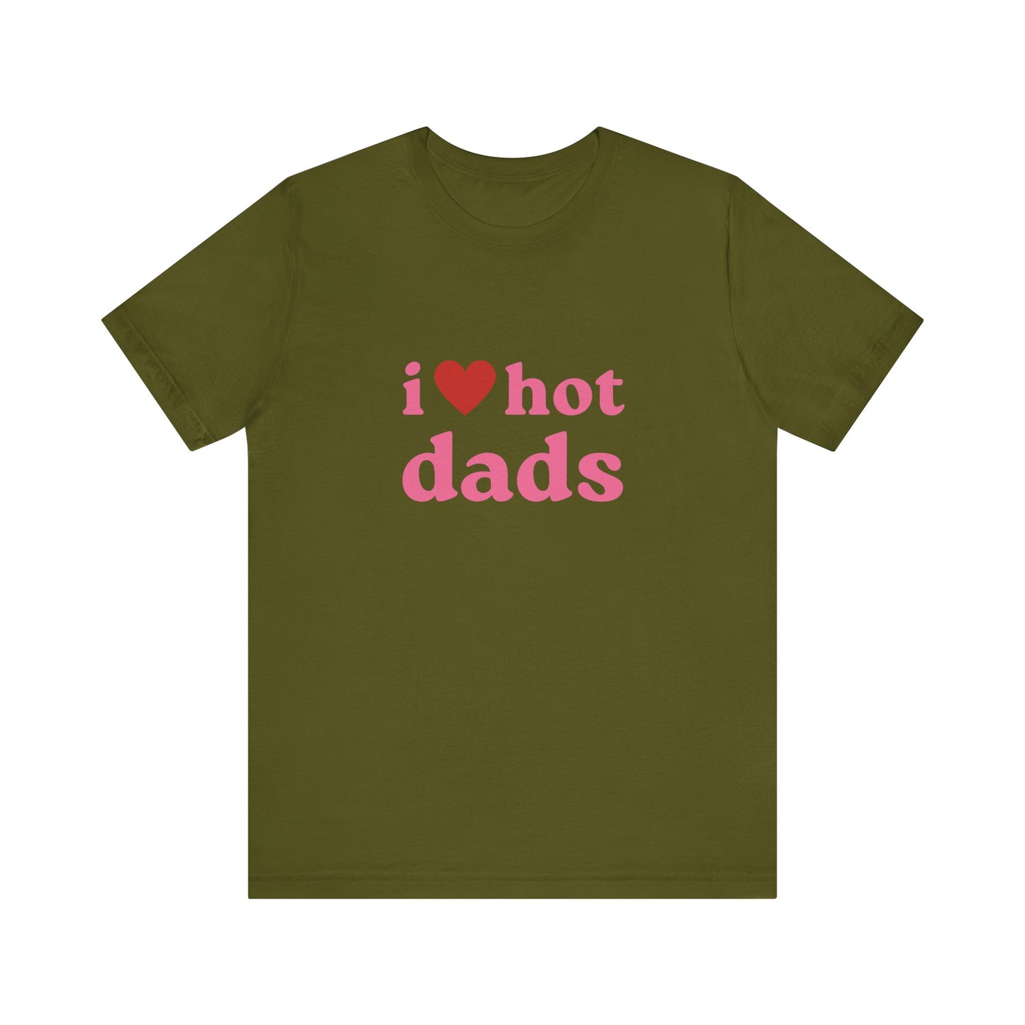 I Love Hot Dads, Soft Unisex T-Shirt