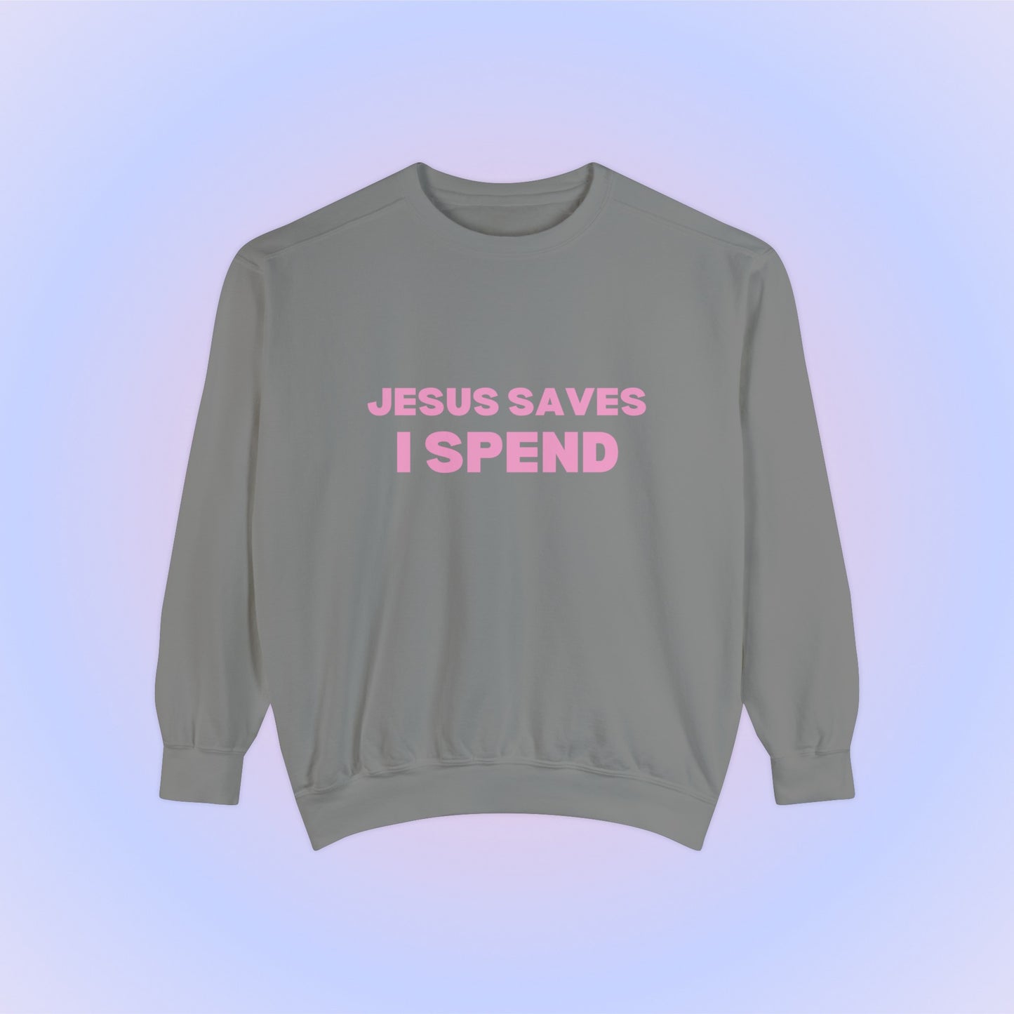 Jesus Saves I Spend Crewneck Sweatshirt