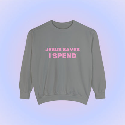 Jesus Saves I Spend Crewneck Sweatshirt