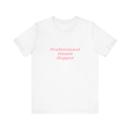 Professional Homie Hopper - Unisex T-Shirt