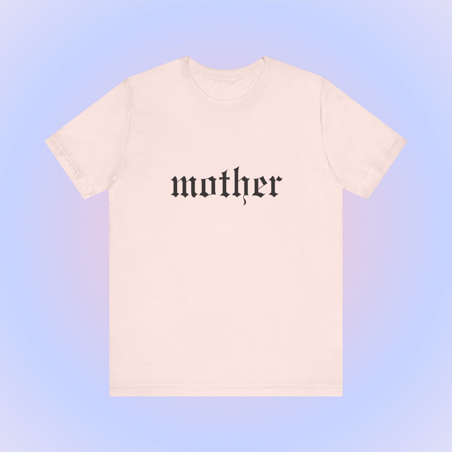 Mother, Soft Unisex T-Shirt