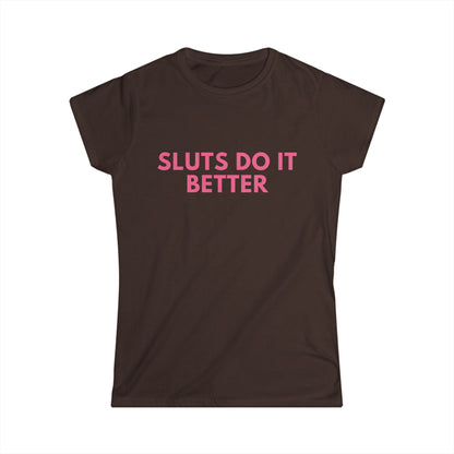 Sluts Do It Better Fitted Tee