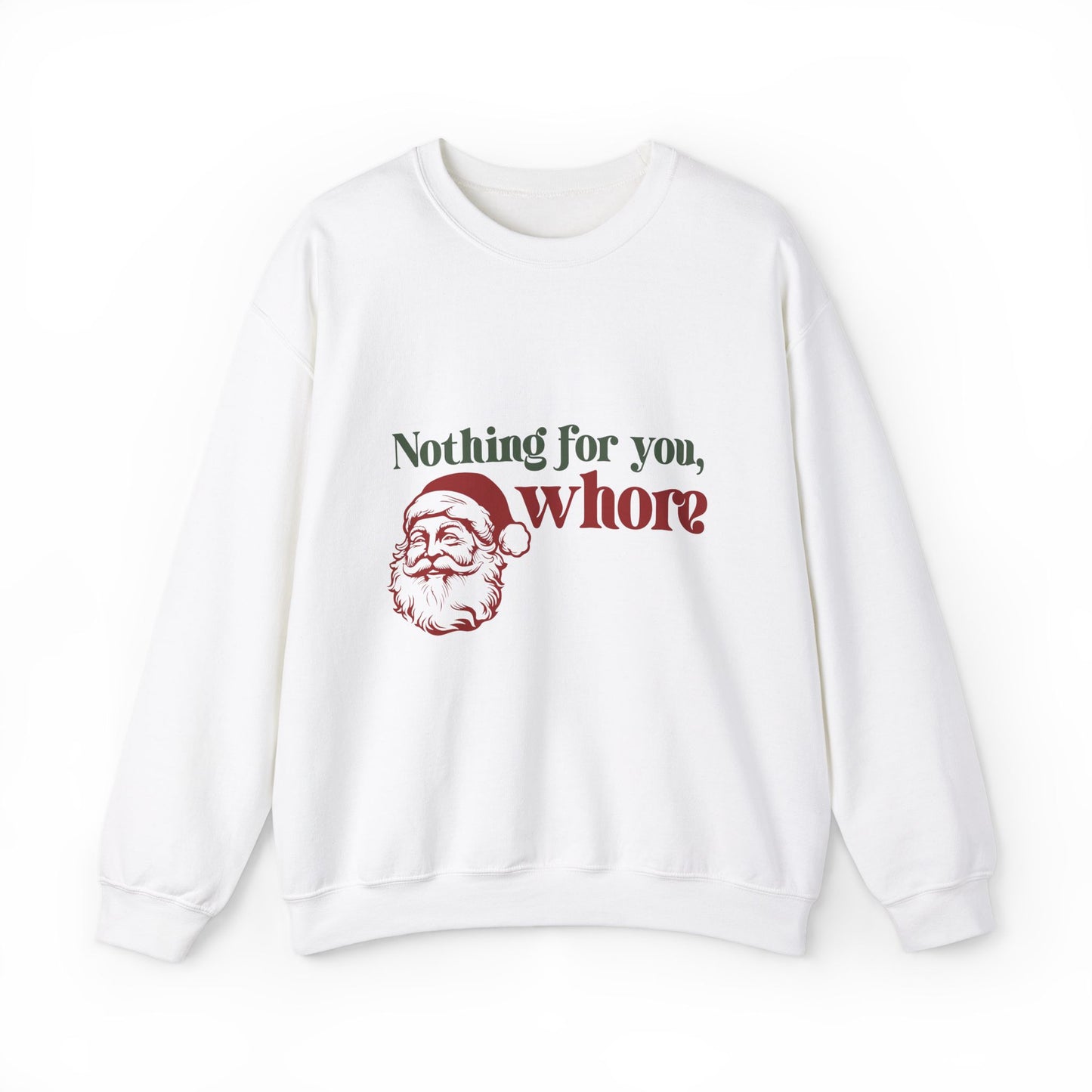 Nothing For You Whore Santa Sweatshirt