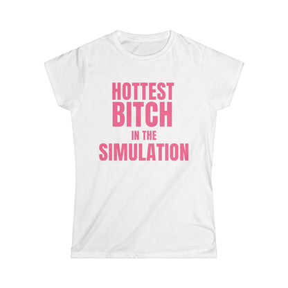 Hottest Bitch In The Simulation Fitted Tee