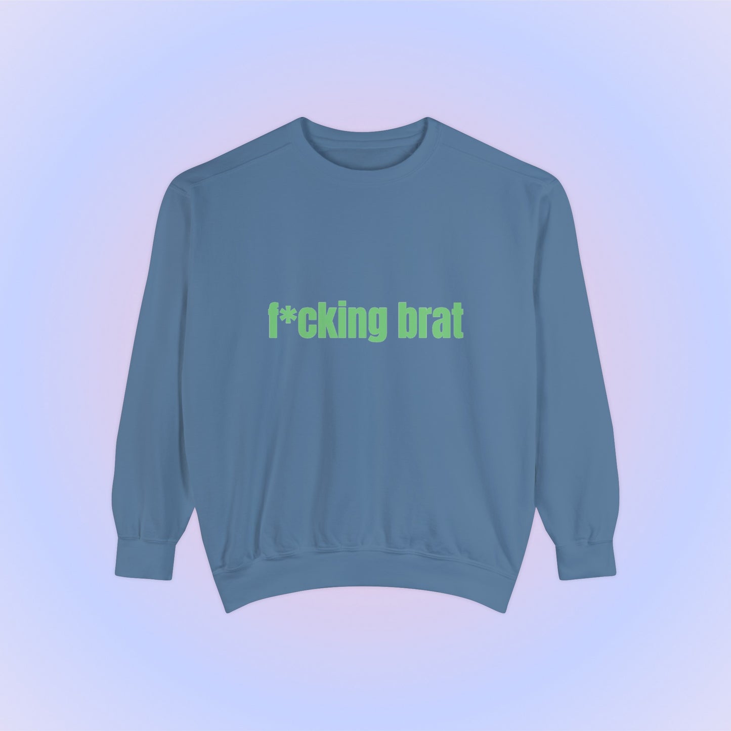 F*cking Brat, Unisex Comfort Colors Sweatshirt