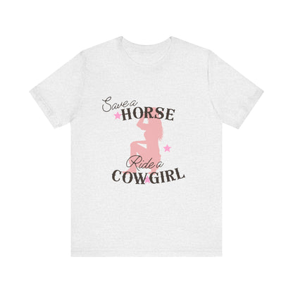 Save A Horse Ride A Cowgirl - Soft Unisex T-Shirt