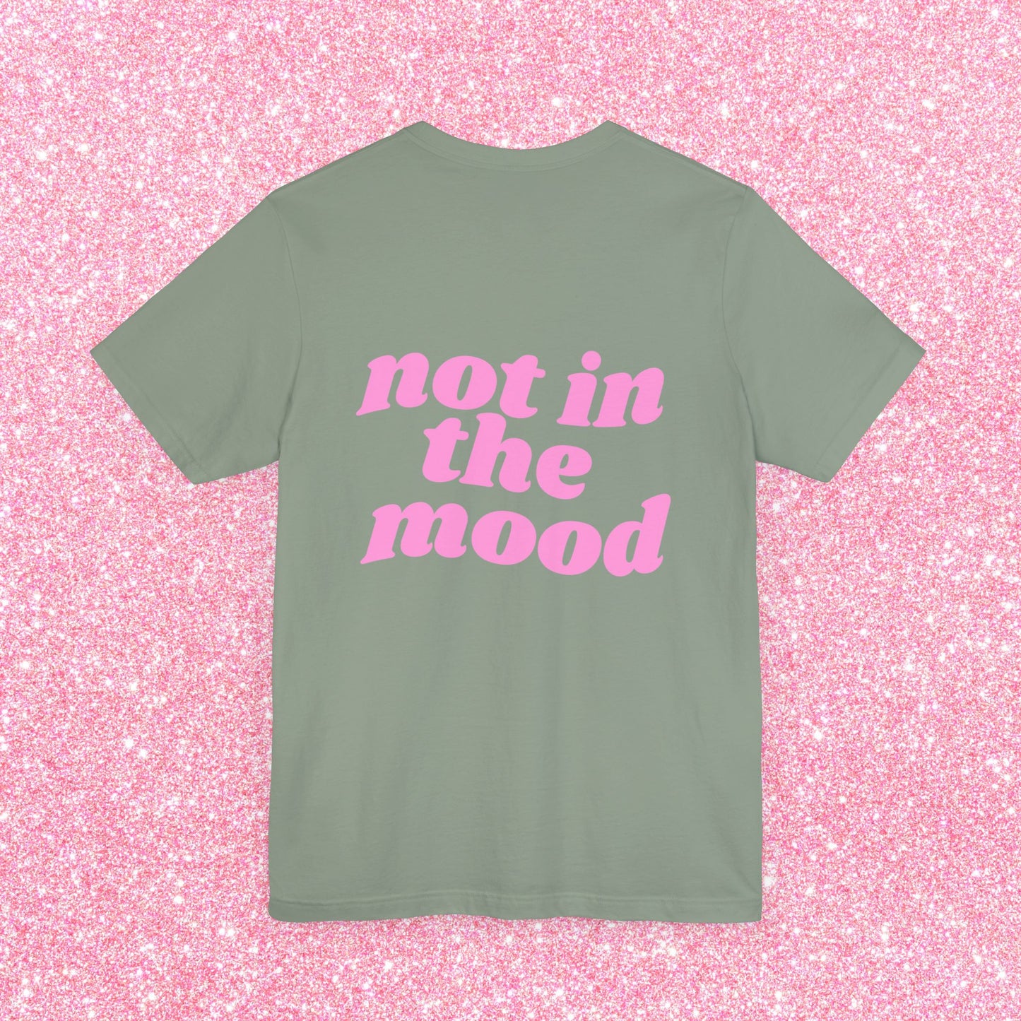 Not In The Mood T-Shirt