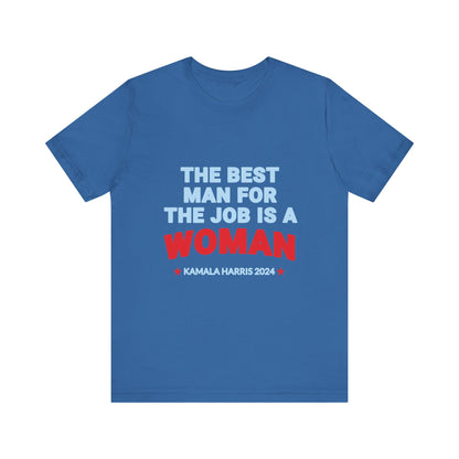 Kamala Harris 2024 The Best Man For The Job Is A Woman T-Shirt