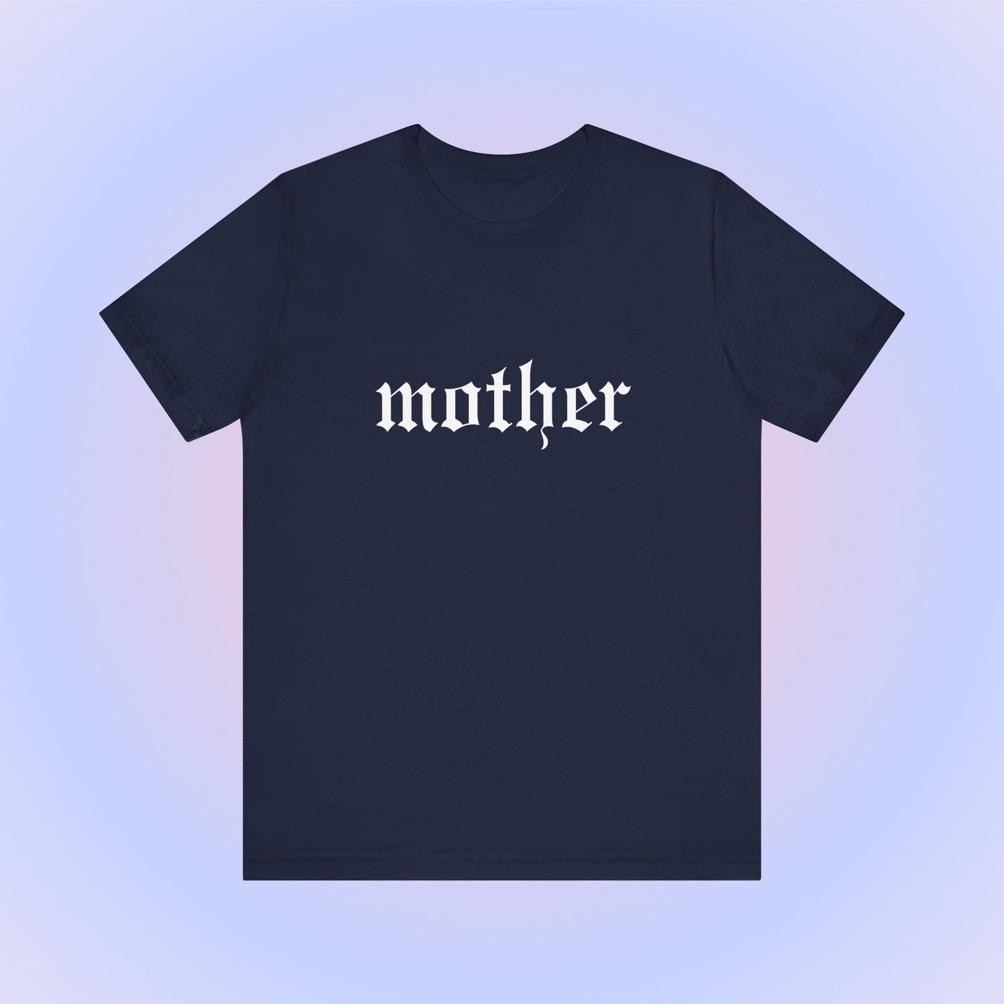 Mother, Soft Unisex T-Shirt