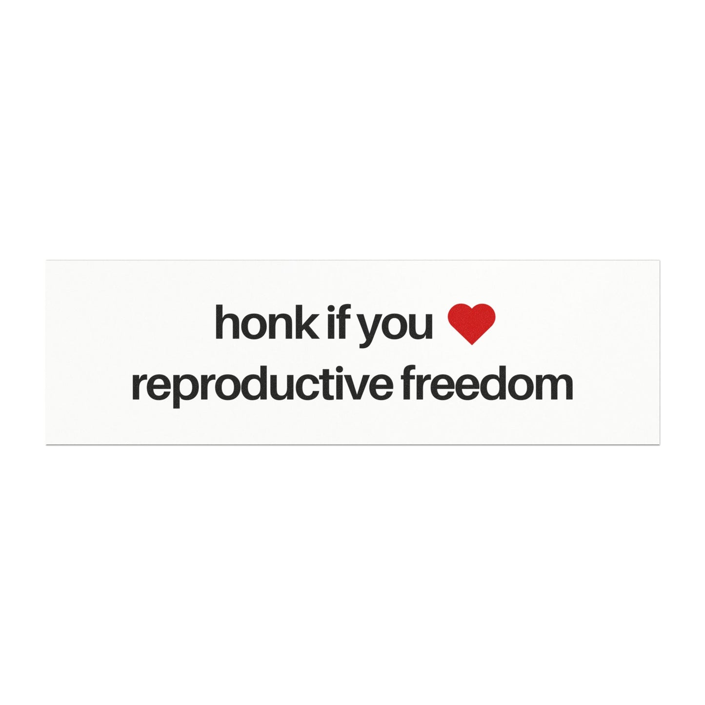 Honk If You Love Reproductive Freedom Car Magnet