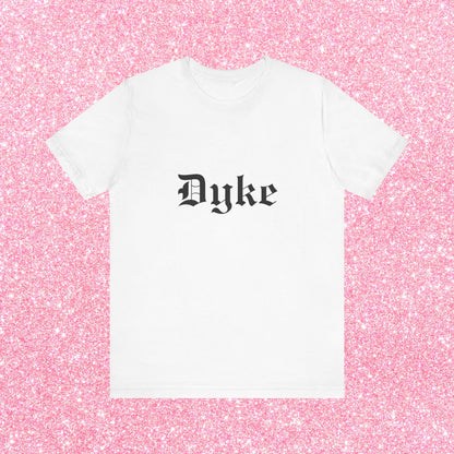 Dyke, Soft Unisex T-Shirt