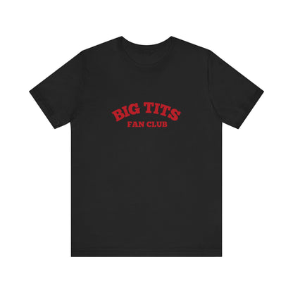 Big Tits Fan Club, Soft Unisex T-Shirt