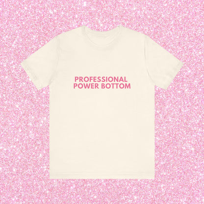 Professional Power Bottom Soft Unisex T-Shirt