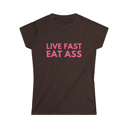 Live Fast Eat Ass Fitted Tee