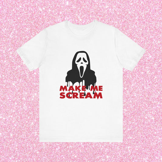 Make Me Scream Unisex T-Shirt