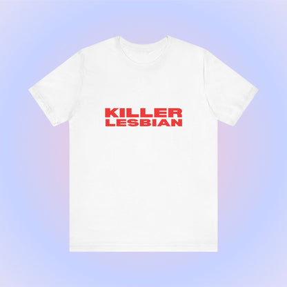 Killer Lesbian Soft Unisex T-Shirt