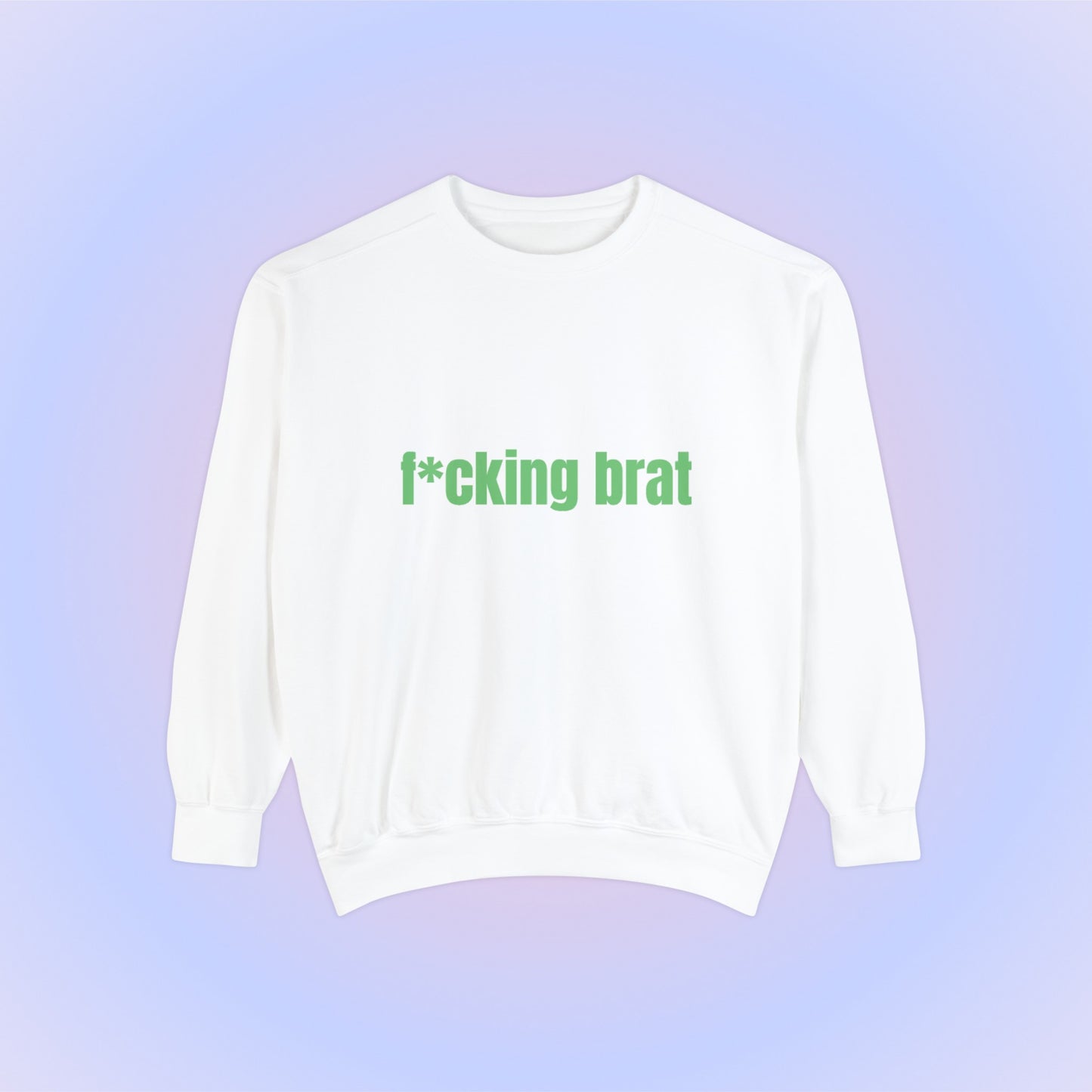 F*cking Brat, Unisex Comfort Colors Sweatshirt