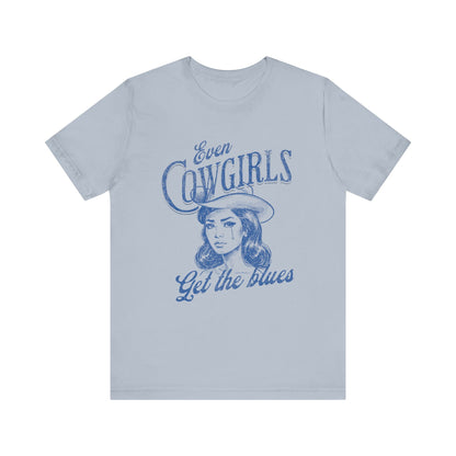 Even Cowgirls Get The Blues T-Shirt